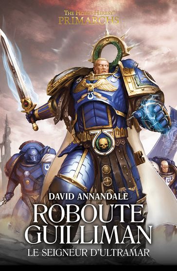 Roboute Guilliman: Le Seigneur d'Ultramar - David Annandale