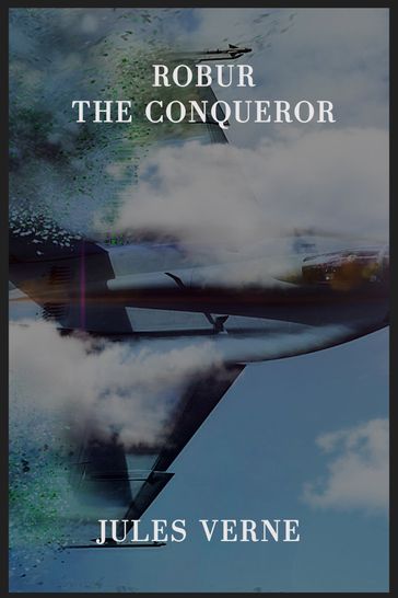 Robur the Conqueror - Verne Jules