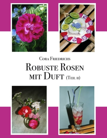 Robuste Rosen mit Duft Teil II - Cora Friedrichs