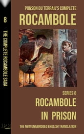 Rocambole 8 - Rocambole in Prison (Rocambole en prison ou Les Démolitions de Paris) - New English translation complete and unabridged