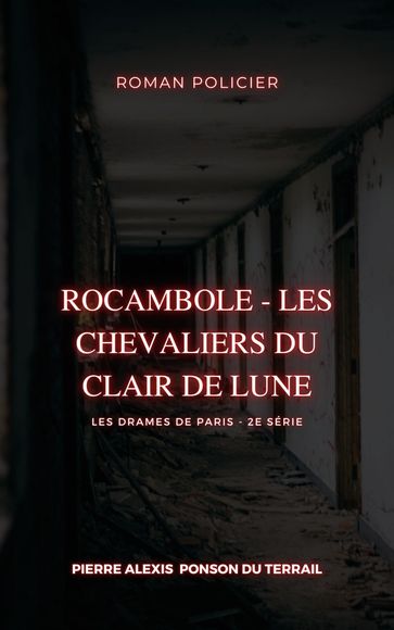 Rocambole - Les Chevaliers du Clair de Lune - Pierre Alexis Ponson du Terrail