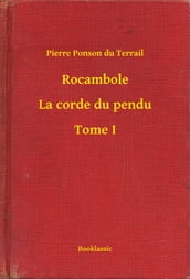 Rocambole - La corde du pendu - Tome I