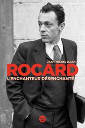 Rocard, l enchanteur désenchanté