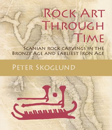 Rock Art Through Time - Peter Skoglund