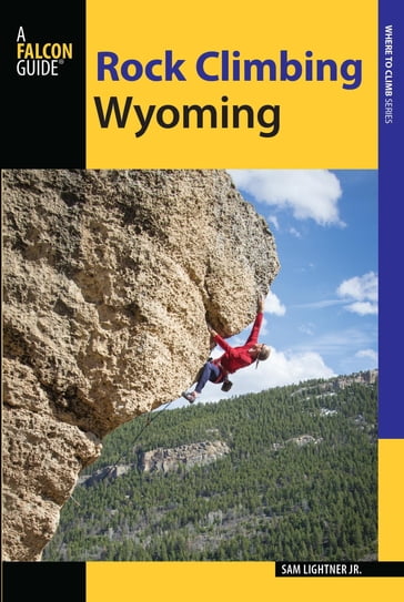 Rock Climbing Wyoming - Sam Lightner