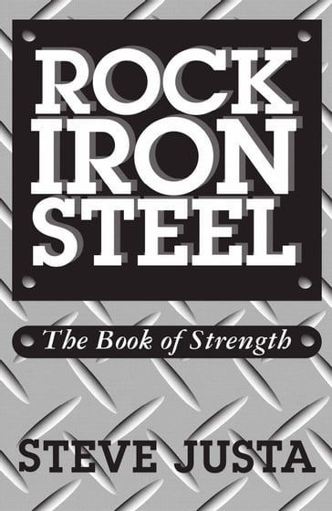 Rock Iron Steel: The Book of Strength - Steve Justa