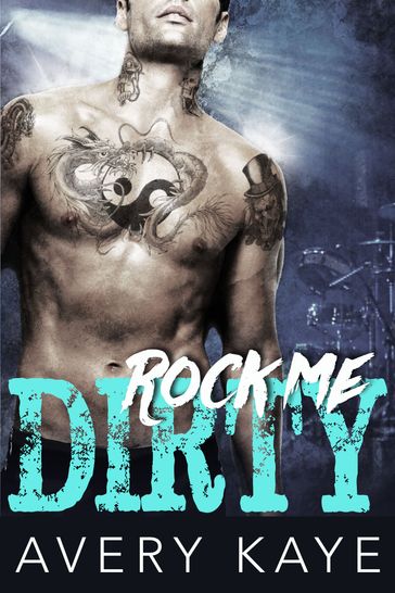 Rock Me Dirty - Avery Kaye