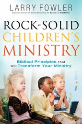 Rock-Solid Children s Ministry