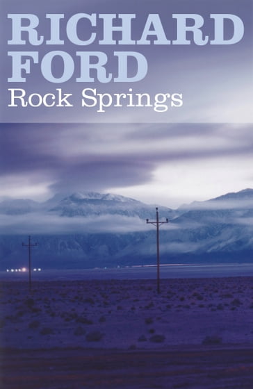 Rock Springs - Mr Richard Ford