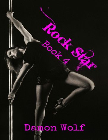 Rock Star: Book 4 - Damon Wolf