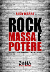 Rock, massa e potere. Non tutte star son quelle che luccicano