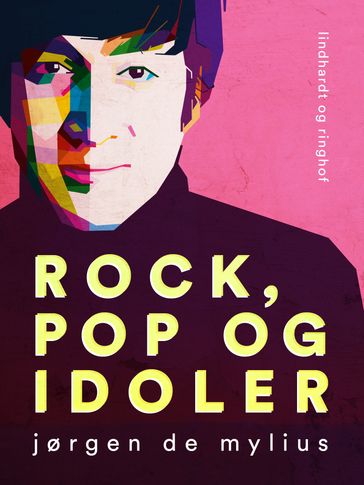 Rock, pop og idoler - Jørgen De Mylius