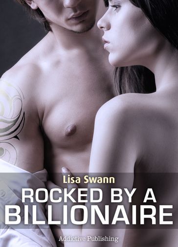 Rocked by a Billionaire  Vol. 6 - Lisa Swann