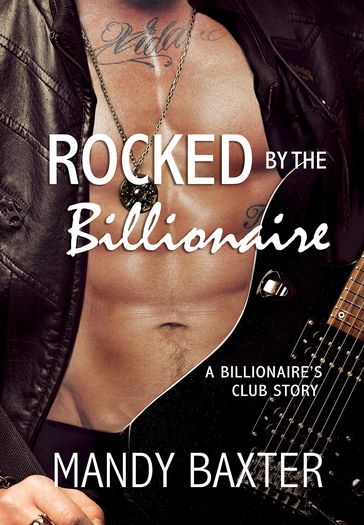 Rocked by the Billionaire - Mandy Baxter