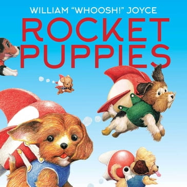 Rocket Puppies - William Joyce