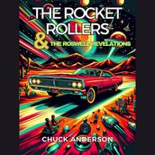 Rocket Rollers & The Roswell Revelations, The