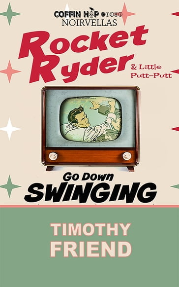 Rocket Ryder & Little Putt-Putt Go Down Swinging - Timothy Friend