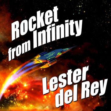 Rocket from Infinity - Lester Del Rey