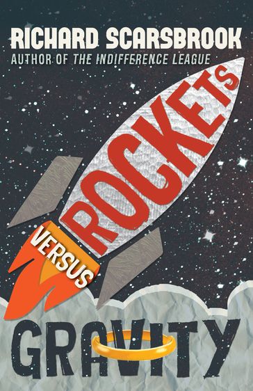 Rockets Versus Gravity - Richard Scarsbrook