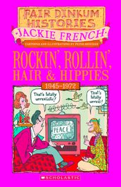 Rockin , Rollin , Hair and Hippies