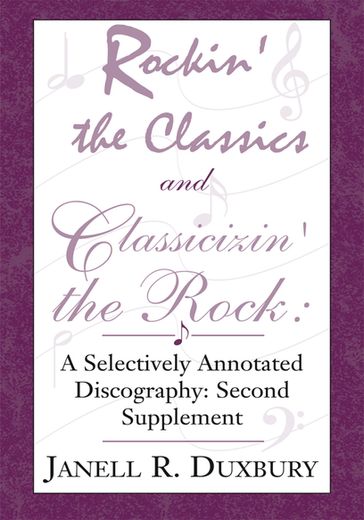 Rockin' the Classics and Classicizin' the Rock: - Janell R. Duxbury