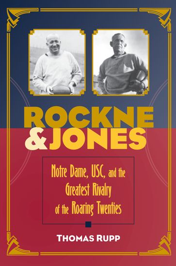 Rockne and Jones - Thomas Rupp