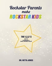 Rockstar Parents Make Rockstar Kids