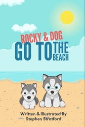Rocky & Dog Go to The Beach
