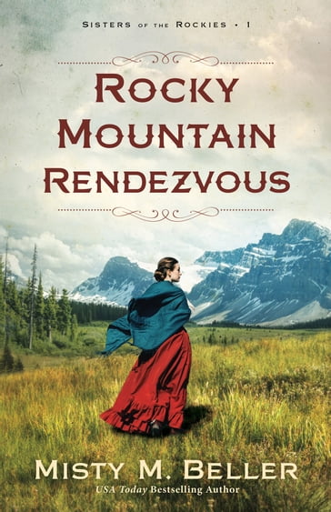 Rocky Mountain Rendezvous ( Book #1) - Misty M. Beller