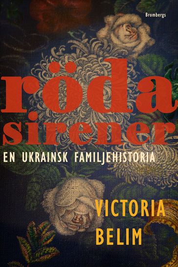 Roda sirener : en ukrainsk familjehistoria - Victoria Belim - Casia Bromberg