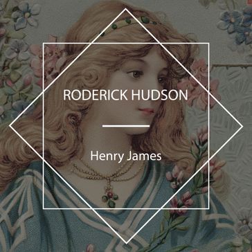 Roderick Hudson - James Henry