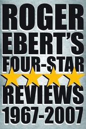 Roger Ebert s Four-Star Reviews 19672007