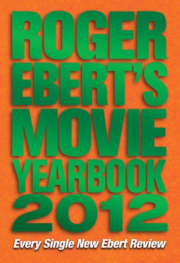 Roger Ebert's Movie Yearbook 2012 - Roger Ebert