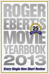 Roger Ebert s Movie Yearbook 2013