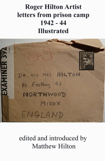 Roger Hilton Artist Letters From Prison Camp 1942: 1944 - Matthew Hilton