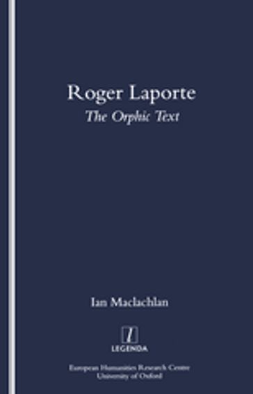 Roger Laporte: The Orphic Text - Ian Maclachlan