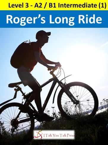 Roger's Long Ride - I Talk You Talk Press