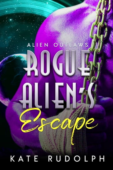 Rogue Alien's Escape - Kate Rudolph