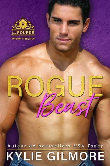 Rogue Beast - Version française (Les Rourke de New York 6) - Kylie Gilmore
