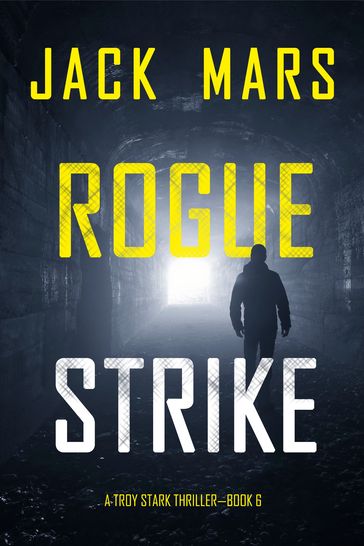 Rogue Strike (A Troy Stark ThrillerBook #6) - Jack Mars