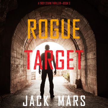 Rogue Target (A Troy Stark ThrillerBook #3) - Jack Mars
