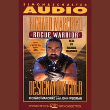 Rogue Warrior: Designation Gold - Richard Marcinko - John Weisman