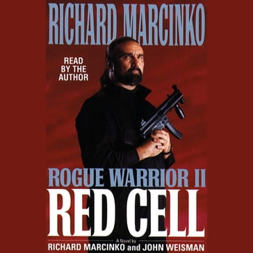 Rogue Warrior II: Red Cell - Richard Marcinko - John Weisman