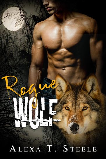 Rogue Wolf - Alexa T. Steele