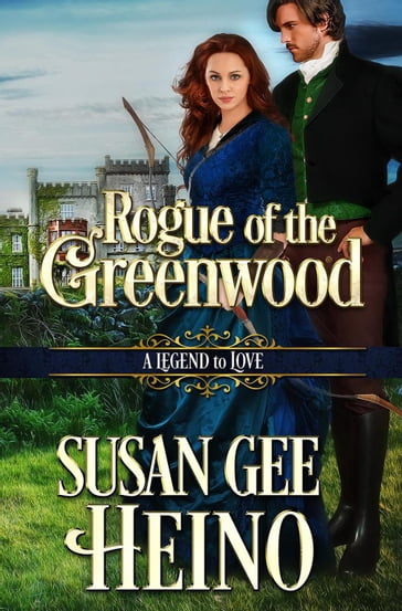 Rogue of the Greenwood - Susan Gee Heino