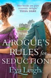 A Rogue s Rules for Seduction (Last Chance Scoundrels, Book 3)
