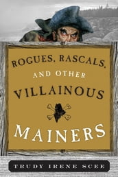 Rogues, Rascals, and Other Villainous Mainers