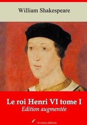 Le Roi Henri VI tome I suivi d annexes