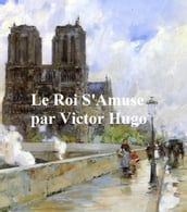 Le Roi S Amuse (in the original French)