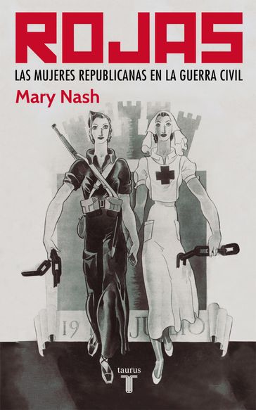 Rojas. Las mujeres republicanas en la Guerra Civil - Mary Nash